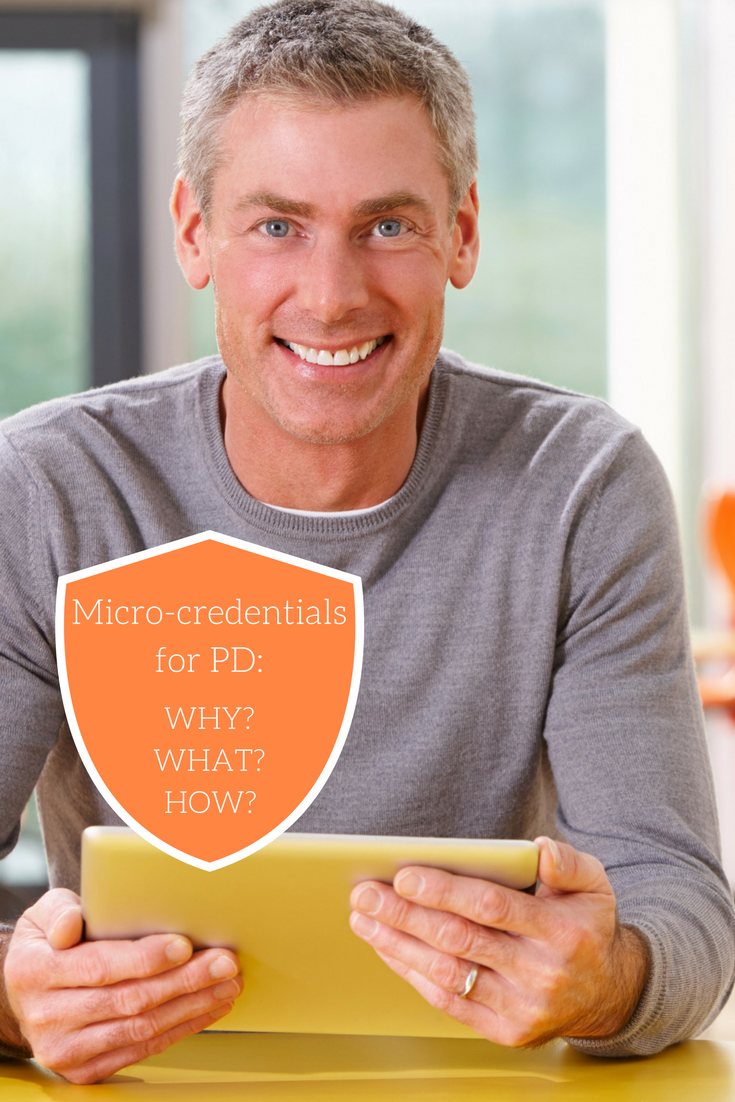 Micro-credentials for teacher PD: Why? What? How?
