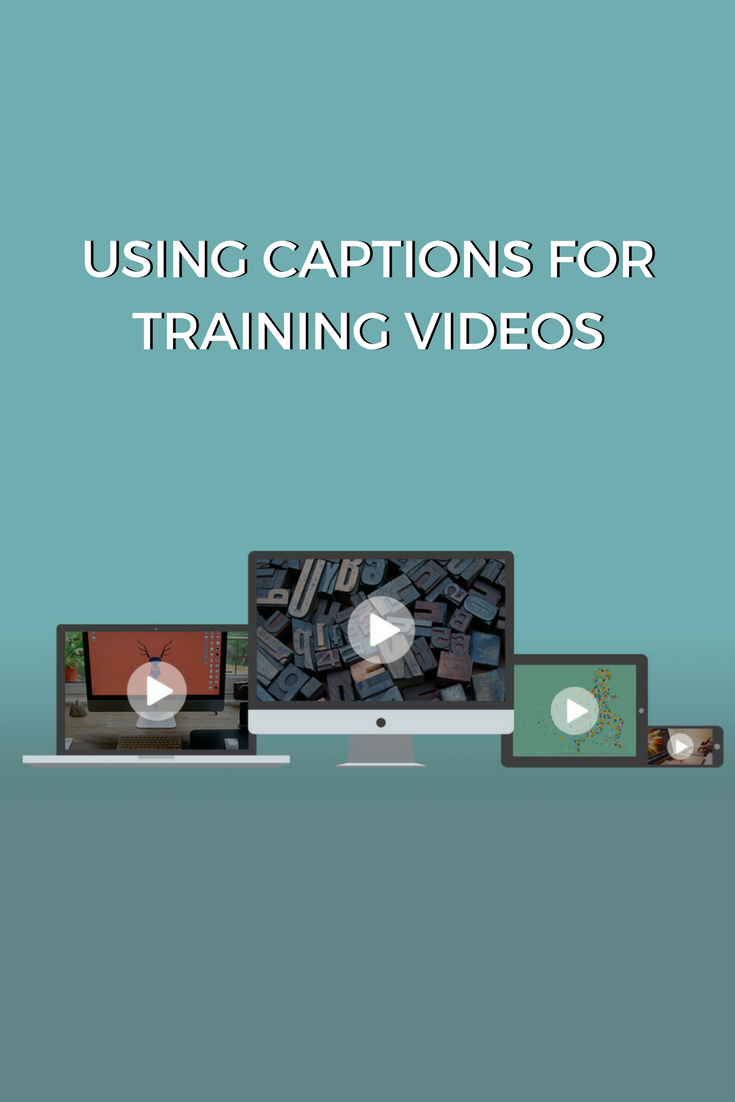 The benefits of using captions for your training videos