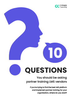 cypher-10-questions-you-should-be-asking-partner-training-lms-vendors