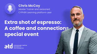 ATD Chicagoland - Extra shot of espresso with CYPHER and Chris McCoy