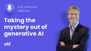 ATD National webinar - Taking the mystery out of generative AI