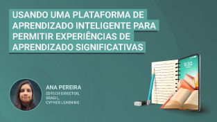 Usando uma plataforma de aprendizado inteligente para permitir experiências de aprendizado significativas