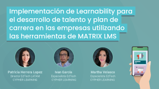 Implementación de Learnability para el desarrollo de talento y plan de carrera en las empresas utilizando las herramientas de MATRIX LMS