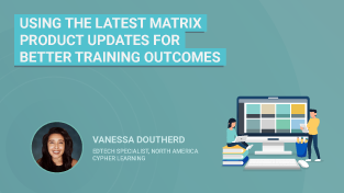 Using the latest MATRIX product updates for better training outcomes