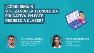 ¿Cómo seguir utilizando la tecnología educativa en este regreso a clases?