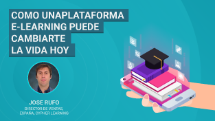 Sesión formativa: Como una plataforma e-Learning puede cambiarte la vida hoy