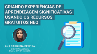 Criando experiências de aprendizagem significativas usando os recursos gratuitos NEO